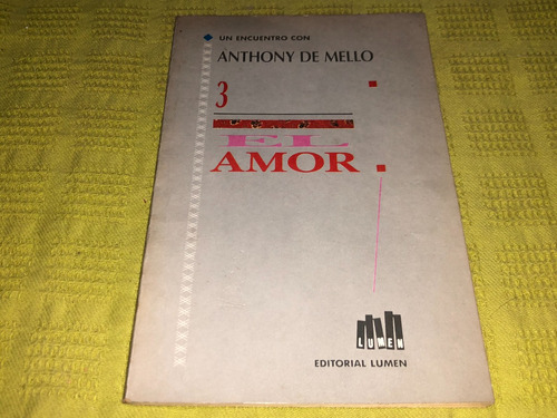 El Amor 3 - Anthony De Mello - Lumen