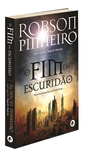 O fim da escuridão, de Pinheiro, Robson. Editorial Casa dos Espíritos Editora Ltda, tapa mole en português, 2012