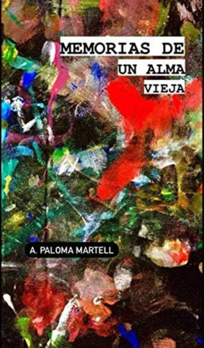 Libro:  Memorias De Un Alma Vieja (spanish Edition)