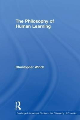 The Philosophy Of Human Learning - Christopher Winch