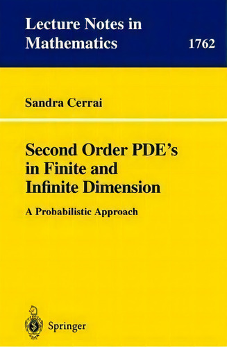 Second Order Pde's In Finite And Infinite Dimension : A Pro, De Sandra Cerrai. Editorial Springer-verlag Berlin And Heidelberg Gmbh & Co. Kg En Inglés