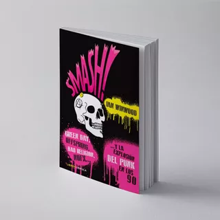 Smash!... Y La Explosión Del Punk En Los 90 Libro