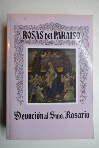 Rosas Del Paraíso O La Devoción Del Santísimo Rosario T. C76