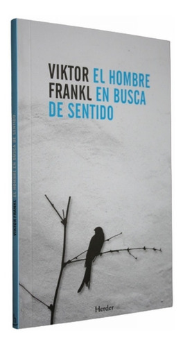 El Hombre En Busca De Sentido - Viktor E. Frankl