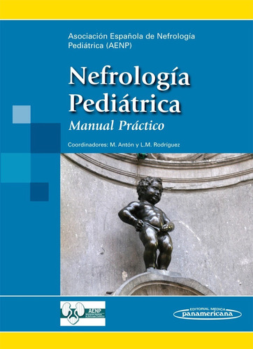 Nefrologia Pediatrica Manual Practico - Aenp - Panamericana