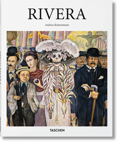 Diego Rivera. Andrea Kettenmann. Taschen