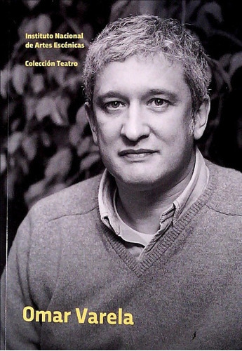 Omar Varela Colección Teatro, de Omar Varela. Editorial Fin De Siglo, tapa blanda, edición 1 en español
