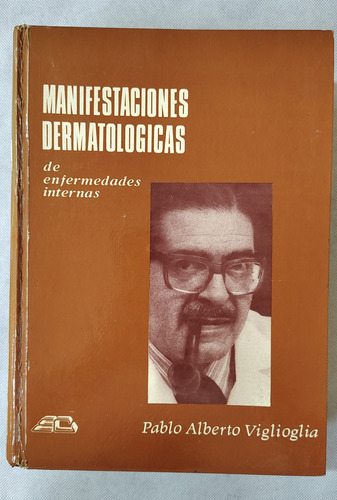 Libro Manifestaciones Dermatologicas Pablo Viglioglia