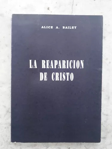 La Reaparición De Cristo De Alice A. Bailey