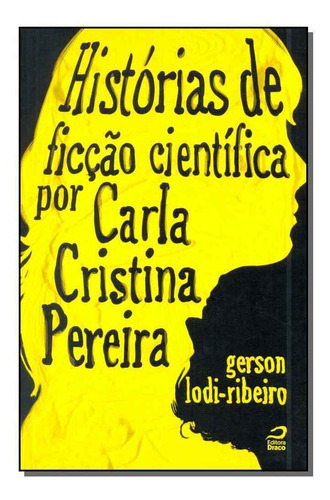 Historias De Ficcao Cientifica Por Carla C.pereira, De Lodi-ribeiro, Gerson. Editora Editora Draco Em Português