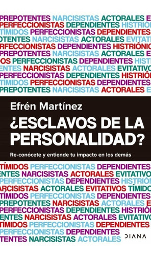 Esclavos De La Personalidad Entiende Tu Impacto En Los Demás