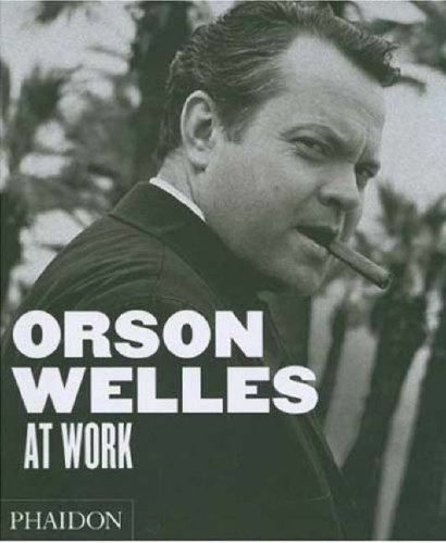 Orson Welles At Work, De Vv.aa. Editorial Phaidon, Tapa Blanda, Edición 1 En Español