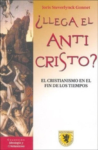 Libro - Llega El Anticristo El Cristianismo En El Fin De Lo