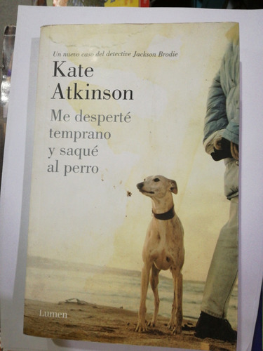 Kate Atkinson Me Desperte Temprano Y Saque Al Perro 