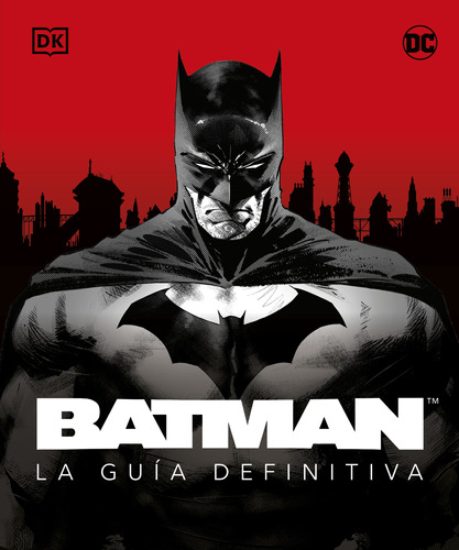 Batman. La Guía Definitiva - Dk -(t.dura) - *
