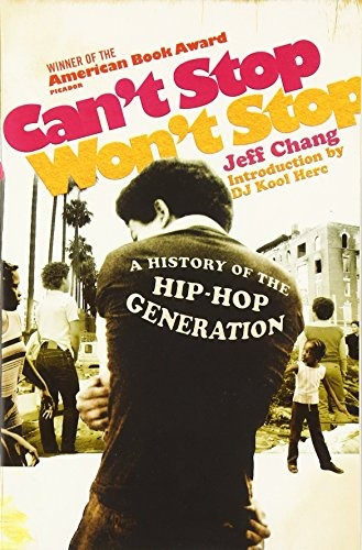Can't Stop Won't Stop: A History Of The Hip-hop Generation, De Jeff Chang. Editorial Picador, Tapa Blanda En Inglés, 0000