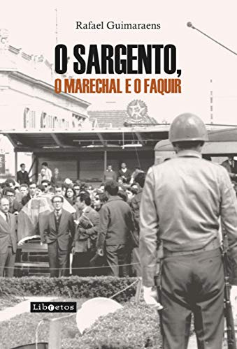 Libro O Sargento O Marechal E O Faquir De Rafael Guimaraens