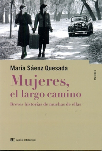 Mujeres, El Largo Del Camino - Maria Saenz Quesada