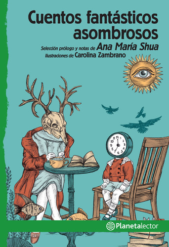 Cuentos Fantásticos Asombrosos De Ana María Shua - Emecé