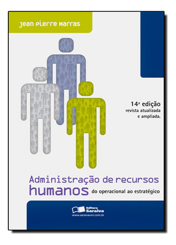 Administracao De Recursos Humanos Do Operacional Ao Estrategico, De Jean Pierre Marras. Editora Saraiva, Capa Mole Em Português, 2011