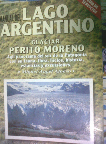 Guia Del Lago Argentino Y Glaciar Perito Moreno