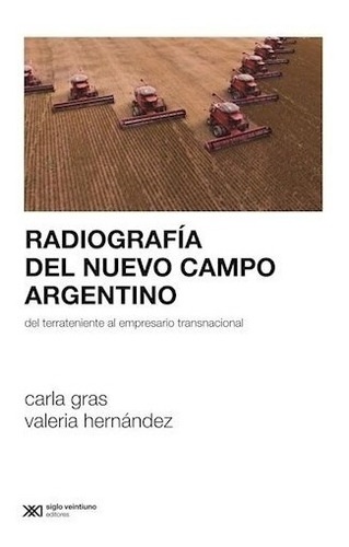 Libro Radiografia Del Nuevo Campo Argentino De Carla Grass