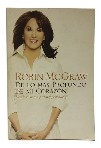 De Lo Más Profundo De Mi Corazón, Robin Mcgraw. C/nuevo! 