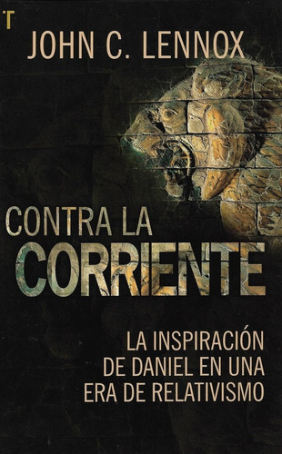 Contra La Corriente ( J. C. Lennox ) Tapa Rústica