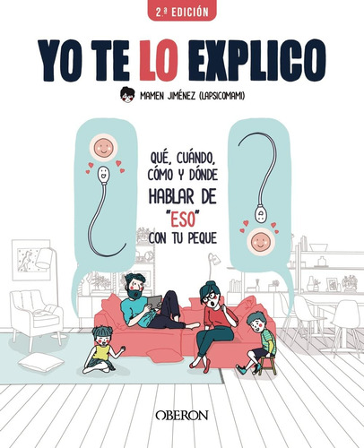 Libro: Yo Te Lo Explico: Qué, Cuándo, Cómo Y Dónde Hablar