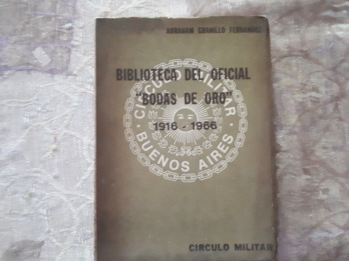 Biblioteca Del Oficial  1916 1966 Abraham Granillo Fernandez