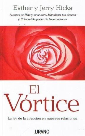 El Vortice - Esther Y Jerry Hicks - Libro Urano