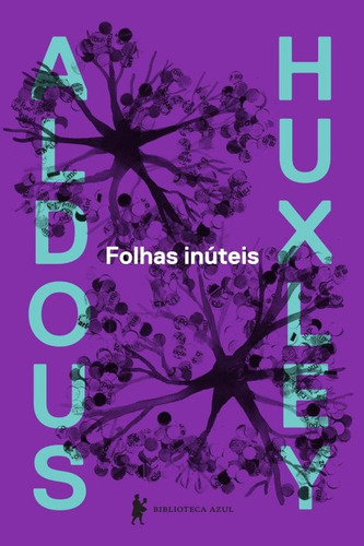 Folhas inúteis, de Huxley, Aldous Leonard. Editora Globo S/A, capa mole em português, 2014