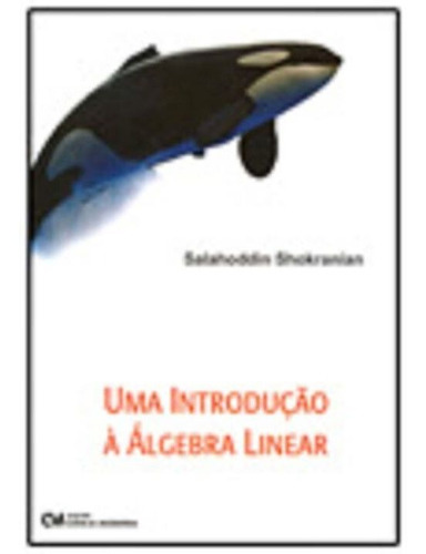Uma Introdução À Álgebra Linear, De Shokranian, Salahoddin. Editora Ciencia Moderna Em Português