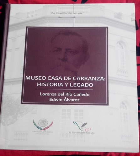 Museo Casa De Carranza Historia Y Legado L. Del Río 1a Ed. 