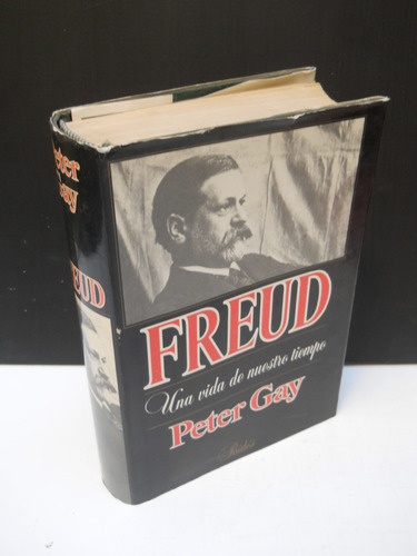 Peter Gay - Freud Una Vida De Nuestro Tiempo - Tapa Dura