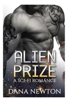 Comprar Libro: Alien Prize: Alien Romance: Alien Prize (ciencia Ficc