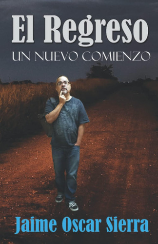 Libro: El Regreso: Un Nuevo Comienzo (spanish Edition)