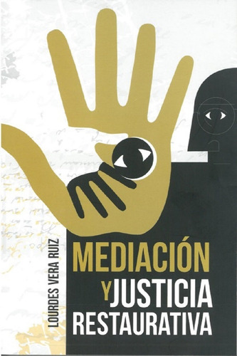 Mediacion Y Justicia Restauracion, De Lourdes Vera Ruiz., Vol. Pasta Blanda. Editorial Miguel Angel Porrua, Edición 1.0, 2022