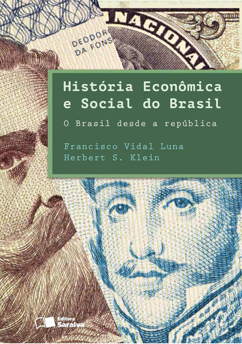 História econômica e social do Brasil: O Brasil desde a República, de Klein, Herbert S.. Editora Saraiva Educação S. A., capa mole em português, 2016