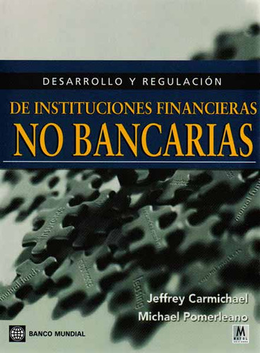 Desarrollo Y Regulación De Instituciones Financieras No Bancarias Jeffrey Carmichael, De Jeffrey Carmichael. Editorial Mayol, Tapa Blanda, Edición 1 En Español, 2005