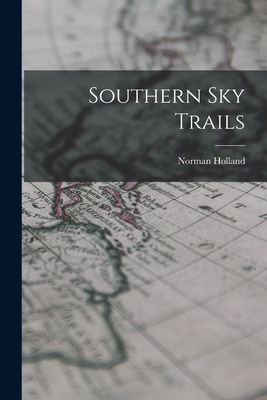 Libro Southern Sky Trails - Holland, Norman D. 1989