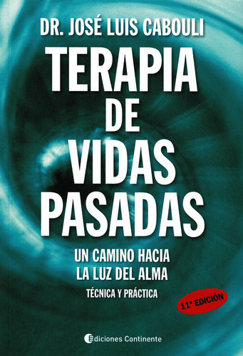 Terapia De Vidas Pasadas, De Cabouli, Dr. José Luis. Editorial Continente, Tapa Blanda En Español