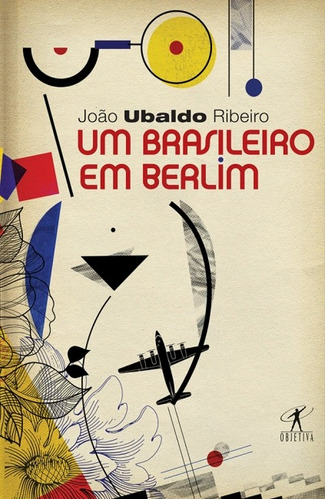 Um brasileiro em Berlim, de Ribeiro, João Ubaldo. Editora Schwarcz SA, capa mole em português, 2011