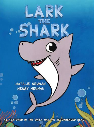 Lark The Shark, De Newman, Natalie. Editorial Austin Macauley, Tapa Dura En Inglés