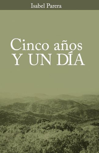 Libro: Cinco Años Y Un Día (spanish Edition)