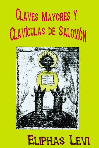 Claves Mayores Y Clavículas De Salomón, De Eliphas Lévi. Editorial Berbera, Tapa Blanda En Español