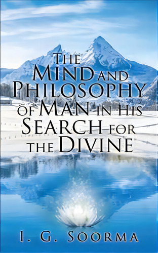 The Mind And Philosophy Of Man In His Search For The Divine, De I G Soorma. Editorial Iuniverse, Tapa Blanda En Inglés
