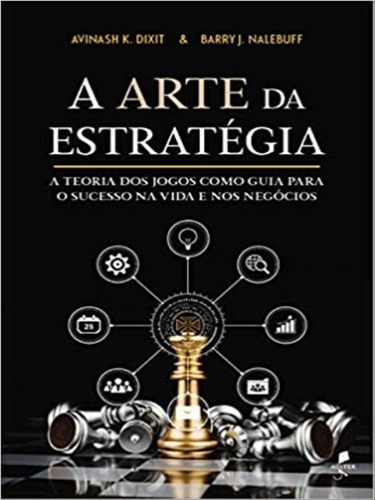 A Arte Da Estratégia, De Dixit, Avinash K. / Nalebuff, Barry J.. Editora Auster Editora, Capa Mole Em Português