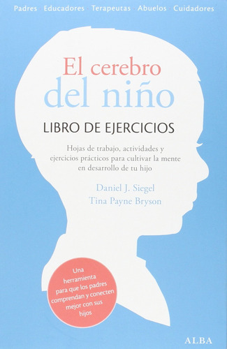 El Cerebro Del Niño. Libro De Ejercicios: Ejercicios Prác...