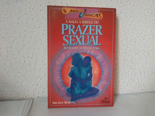 Livro A Magia A Serviço Do Prazer Sexual Nicole Bartel